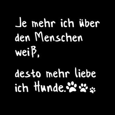 Motiv Je mehr ich über den Menschen weiß Hunde T-Shirt