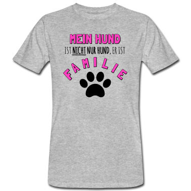 Hunde T-Shirt - Mein Hund ist Familie