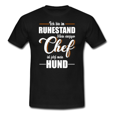 Hunde T-Shirt - Ich bin im Ruhestand Chef Hund