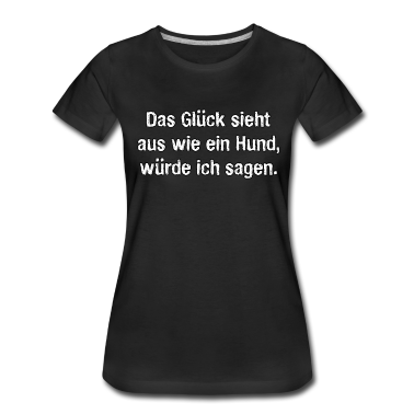 Hunde T-Shirt - Das Glück Hund, Spruch, Geschenk