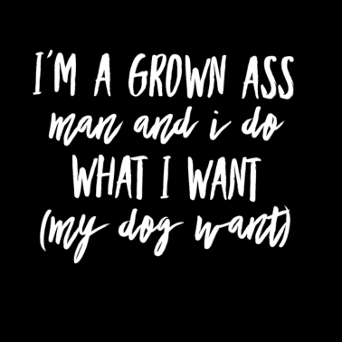 Motiv Ich tue was ich (mein Hund) will