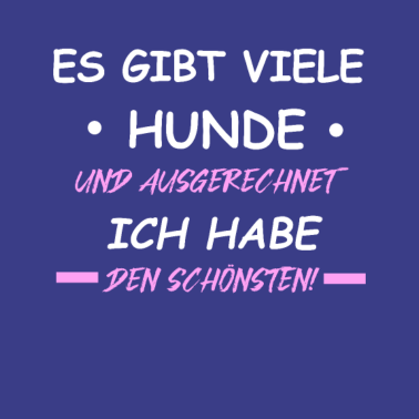 Motiv Es gibt viele Hunde ich habe den Schönsten, Hunde