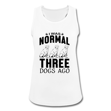 Hunde Tank Top - Ich war vor drei Hunden normal