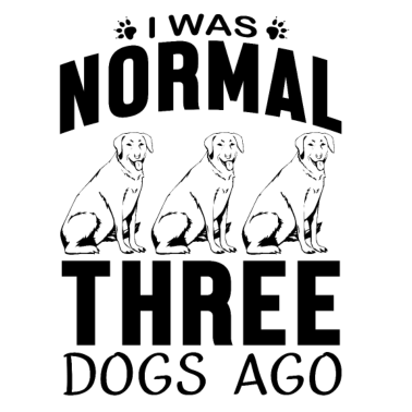 Motiv Ich war vor drei Hunden normal