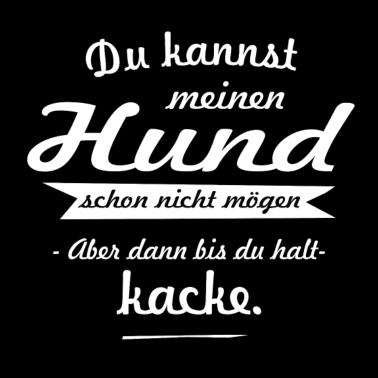 Motiv Du kannst mein Hund - Hunde Spruch für Hunde Fans