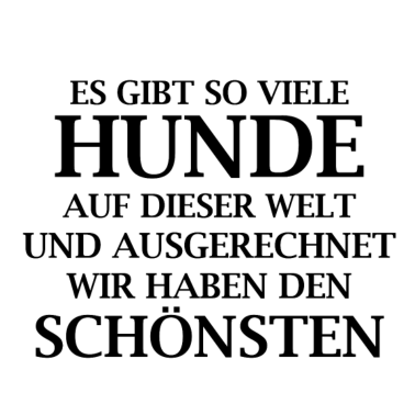 Motiv ES GIBT SO VIELE HUNDE AUF DIESER WELT, SCHÖNSTEN
