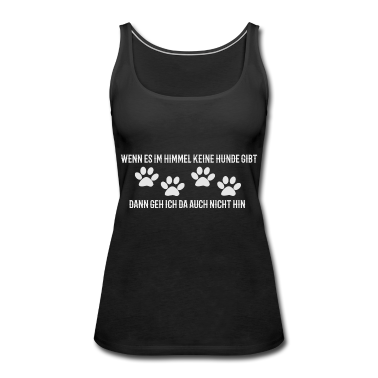 Hunde Tank Top - Wenn es im Himmel keine Hunde gibt