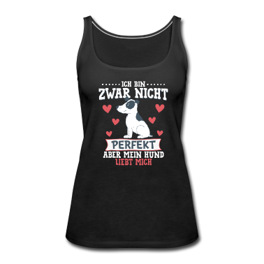 Hunde Tank Top - Ich bin nicht perfekt aber mein Hund liebt micht