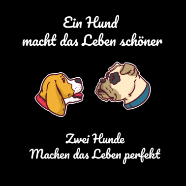 Motiv Zwei Hunde machen das Leben perfekt Hundebesitzer
