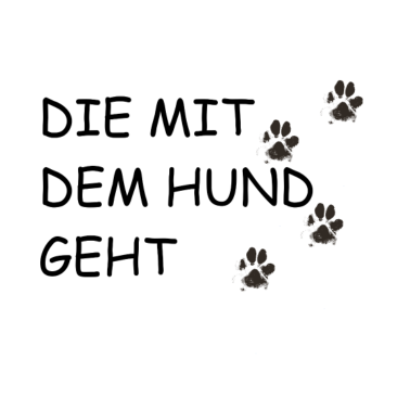 Motiv Hunde Spruch | DIE MIT DEM HUND GEHT
