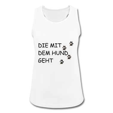 Hunde Tank Top - Hunde Spruch | DIE MIT DEM HUND GEHT
