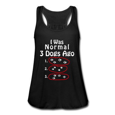 Hunde Tank Top - Ich war normal vor 3 Hunden Hilarious Pet Dog Besitzer An