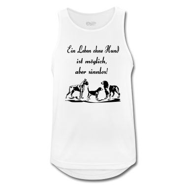 Hunde Tank Top - Ein Leben ohne Hund ist möglich, aber sinnlos!