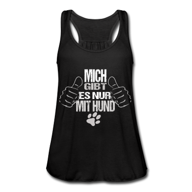 Hunde Tank Top - Mich gibt es nur mit Hund Hunde Spruch