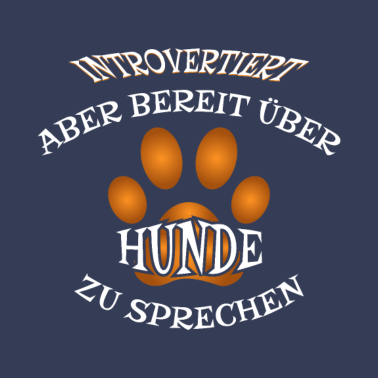Motiv INTROVERTIERT, ABER BEREIT ÜBER HUNDE ZU SPRECHEN