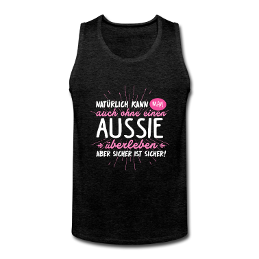 Hunde Tank Top - AUSSIE Hund Australian Shepherd Sprüche Geschenk