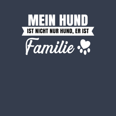 Motiv Mein Hund ist nicht nur Hund, er ist Familie