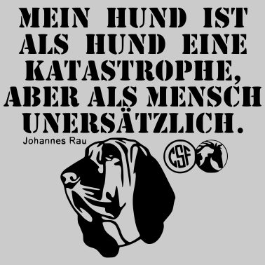 Motiv Mein Hund ist als Hund eine ...