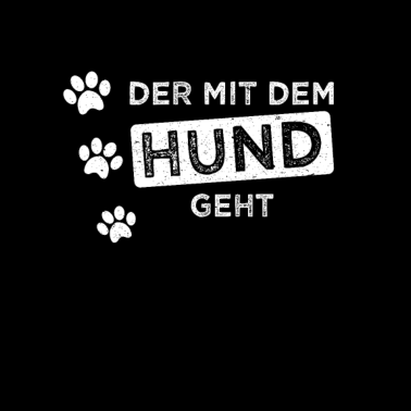 Motiv Der mit dem Hund geht Hunde Spruch Hundepfoten