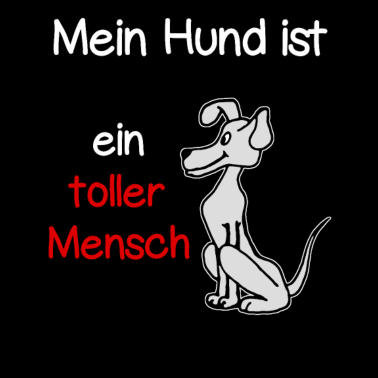 Motiv Mein Hund ist ein toller Mensch, Spruch, Geschenk