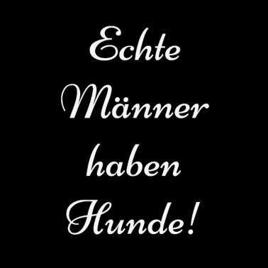 Motiv Männer Hunde Spruch
