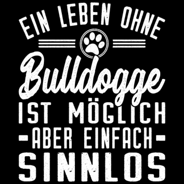 Motiv Leben ohne Bulldogge ist sinnlos