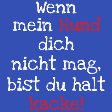 Motiv Hund - wenn mein Hund ...