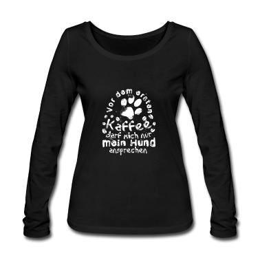Hunde Langarmshirt - Vor dem ersten Kaffee Geschenk