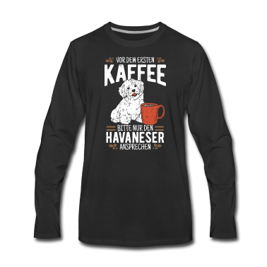 Hunde Langarmshirt - Havaneser Ersten Kaffee Hund Haustier Geschenk