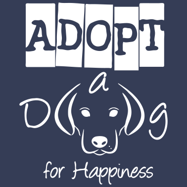 Motiv Adopt a Dog for Happiness Hund Liebe Geschenk