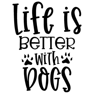 Motiv Das Leben ist besser mit Hunden Netter Slogan