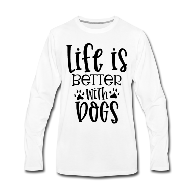 Hunde Langarmshirt - Das Leben ist besser mit Hunden Netter Slogan