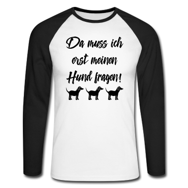 Hunde Langarmshirt - Hundebesitzer Sprüche - Hund fragen
