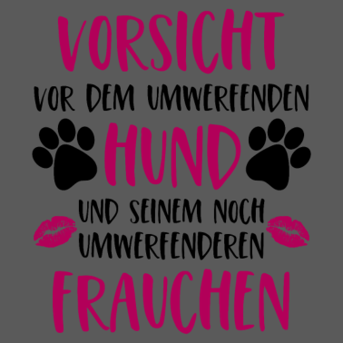 Motiv Vorsicht vor dem umwerfenden Hund Frauchen Version