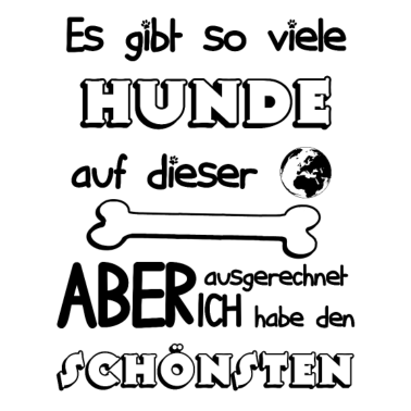 Motiv Viele Hunde meiner ist der Schönste Geschenk Idee