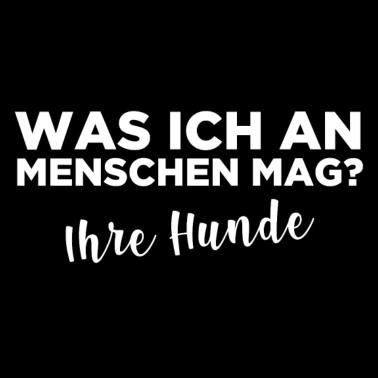 Motiv Ich mag keine Menschen, sondern Hunde