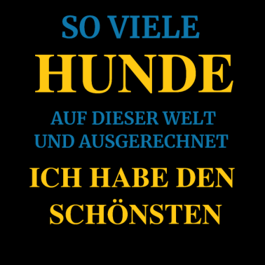 Motiv Schönster Hund der Welt Hundebesitzer Tierfreund