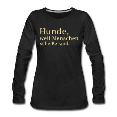Hunde Langarmshirt - Hunde Spruch Hunde Sprüche