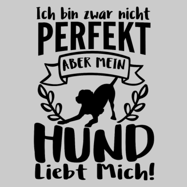 Motiv Ich bin zwar nicht perfekt, mein Hund liebt mich!