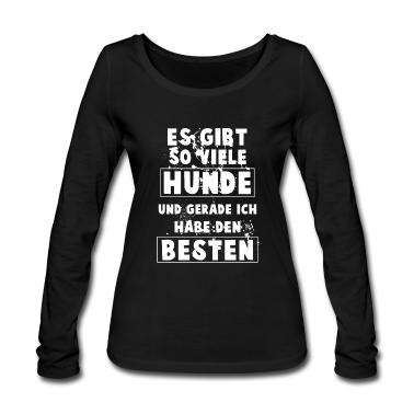 Hunde Langarmshirt - Es gibt so viele Hunde und ich habe den Besten