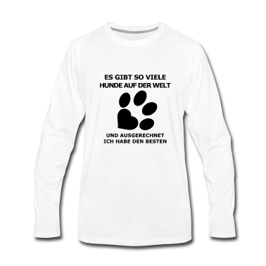 Hunde Langarmshirt - Es gibt so viele Hunde und ich habe den Besten