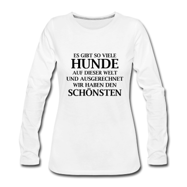 Hunde Langarmshirt - ES GIBT SO VIELE HUNDE AUF DIESER WELT, SCHÖNSTEN