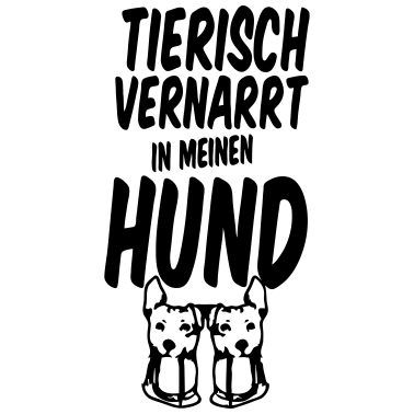Motiv Tierisch vernarrt in meinen Hund Geschenk