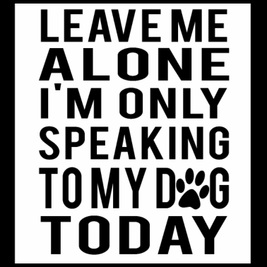 Motiv lustige Sprüche Hund Hunde