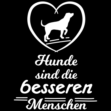 Motiv Hunde sind die besseren Menschen Spruch Sprüche