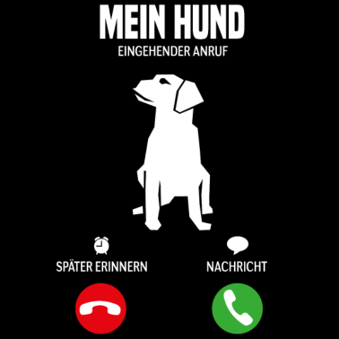 Motiv Telefon Mein Hund ruft! Geschenk