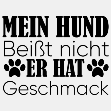Motiv Mein Hund beisst nicht Spruch Geschenk