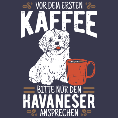 Motiv Havaneser Ersten Kaffee Hund Haustier Geschenk