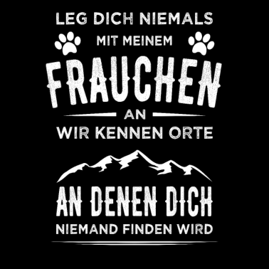 Motiv Frauchen Hunde Damen Lustiger Spruch Hund Pfoten