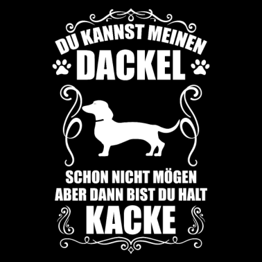 Motiv Du kannst meinen Dackel schon nicht mögen Teckel